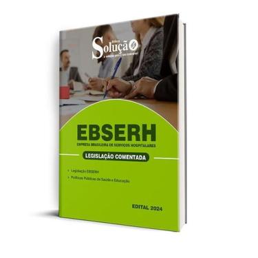 Imagem de Caderno de Leis Comentadas EBSERH - Legislação Comentada - Editora Sol
