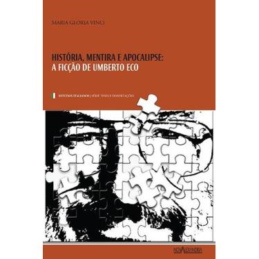 Imagem de Livro - História, mentira e apocalipse - A ficção de Umberto Eco