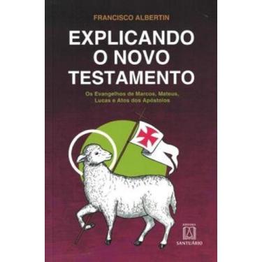 Imagem de Explicando o Novo Testamento, os Evangelhos de Marcos - EDITORA SANTUA