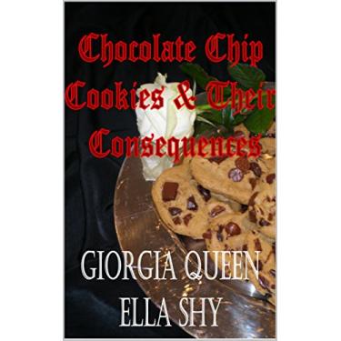 Imagem de Chocolate Chip Cookies & their Consequences (English Edition)