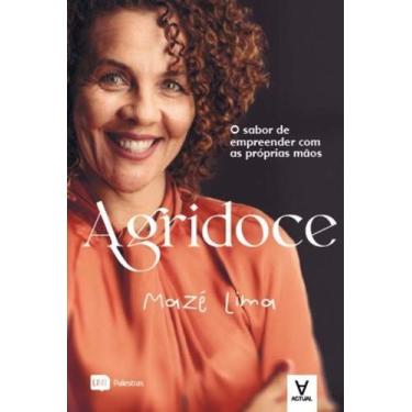 Imagem de Agridoce - o Sabor De Empreender Com As Próprias Mãos - ACTUAL EDITORA