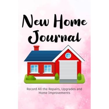 Imagem de New home Journal Record All The Repairs, Upgrades And Home Improvements: Maintenance Planner For Organizing Household Tasks, Record Log Of Periodical House Maintenance Requirements