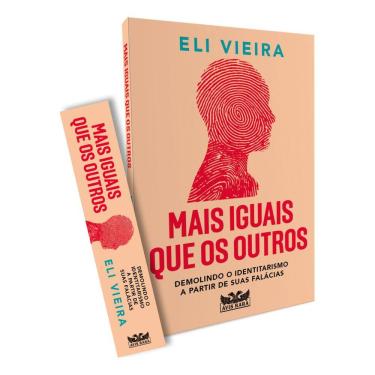 Imagem de Mais Iguais Que Os Outros - Mais Iguais Que Os Outros - Demolindo o Identitarismo a Partir De Suas F