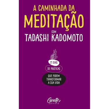 Imagem de Caminhada Da Meditacao Com Tadashi Kadomoto, A: 21 Dias De Praticas Que Pod