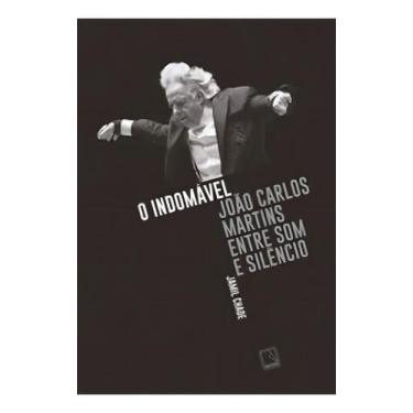 Imagem de O Indomável - João Carlos Martins Entre Som e Silêncio - RECORD, Sorti