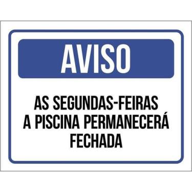 Imagem de Kit 3 Placa Acm Aviso Segundas-Feiras Piscina Fechada 18X23 - Sinalizo