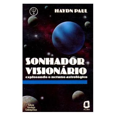 Imagem de Livro - Sonhador Visionário: Explorando o Netuno Astrológico - Haydn Paul 