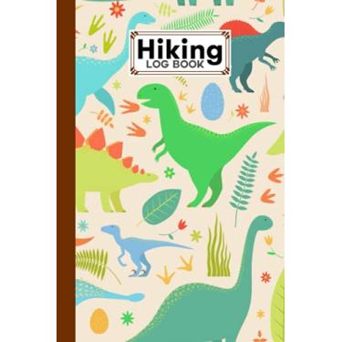 Imagem de Hiking Logbook: Dinosaurs Set Hiking Logbook, Hiking Journal for Mountain Climbing and Hiking Enthusiasts, Trail Log Book, Hiker's Journal, 121 Pages, Size 6" x 9" by Harald Binder
