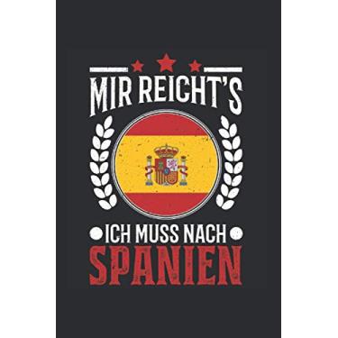 Imagem de Spanien Reise Notizbuch: Mir reichts Ich muss nach Spanien Urlaub Geschenk / 6x9 Zoll / 120 gepunktete Seiten