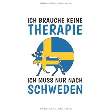 Imagem de Schweden Notizbuch: Ich brauche keine Therapie - Ich Muss Nur Nach Schweden Reise / 6x9 Zoll / 120 karierte Seiten