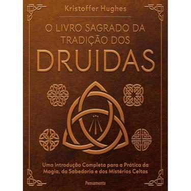 Imagem de Livro Sagrado Da Tradicao Dos Druidas - Uma Introducao Completa Para A Pratica Da Magia, Da Sabedoria E Dos Misterios Celtas,O