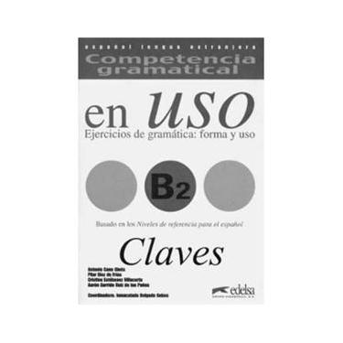 Imagem de En Uso: Competencia Gramatical: Ejercicios de Gramática: Forma y Uso: Claves - B2