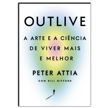Imagem de Outlive: A arte e a ciência de viver mais e melhor