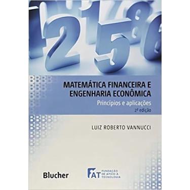 Imagem de Matemática Financeira e Engenharia Econômica: Principios e Aplicações 