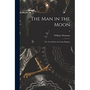 Imagem de The Man in the Moon; or, Travels Into the Lunar Regions; 2