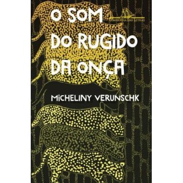 Imagem de Livro - O som do rugido da onça  Vencedor Jabuti 2022 - Companhia das 