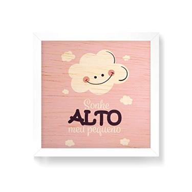 Imagem de Arte Maníacos Quadro decorativo com moldura caixa branca em Madeira - Sonhe Alto Minha Pequena - 30x30cm