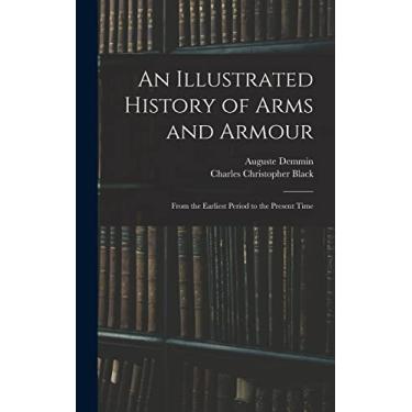 Imagem de An Illustrated History of Arms and Armour: From the Earliest Period to the Present Time