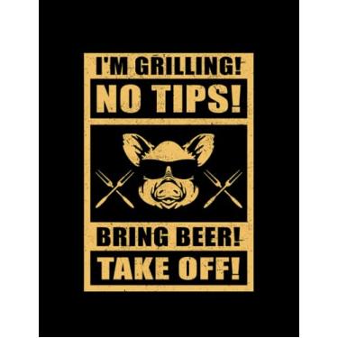 Imagem de Bbq Im Grilling No Tips Funny Barbecue BBQ Gift 2 NOTEBOOK: Gratitude Journal| 8.5x11 in