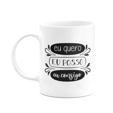 Imagem de Caneca Motivação - Eu quero, eu posso, eu consigo