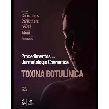Imagem de Procedimentos em Dermatologia Cosmética: Toxina Botulínica
