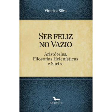 Imagem de Ser feliz no Vazio: Aristóteles, filosofias helenísticas e Sartre