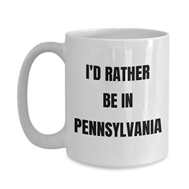 Imagem de Caneca da Pensilvânia - I'd Rather be in Pennsylvania - Xícara de café - Ideia de presente de mordaça da Pensilvânia - Cesta de presente para homens ou mulheres