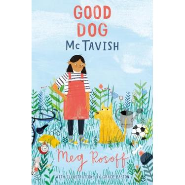 Imagem de Good Dog Mctavish: A charming and witty take on a family going to the dogs and the dog who must save them, from the 2016 Astrid Lindgren Memorial ... for the young and the young at heart.: Book 1