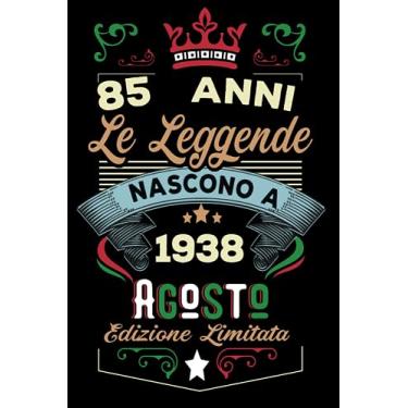 Imagem de Le leggende nascono a Agosto 1938: Taccuino - Diario| Regalo di compleanno Agosto 85 per uomini donne ragazze ragazzi Compleanno 1938 Personalizzato