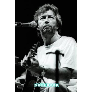 Imagem de Daily Planner Notebook : Eric Clapton Cream Rock band Lined Notebook, 100 Blank Pages, Thankgiving Notebook Journal, 6x9 Inches, Matte Finish Cover #130