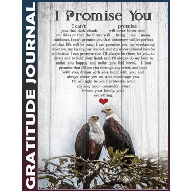 Imagem de Gratitude Journal: eagle - i promise you Invest 5 minutes daily to develop mindfulness, thankfulness and positivity, Inspire a Happier, Healthier & More Grateful Mindset 110 Pages