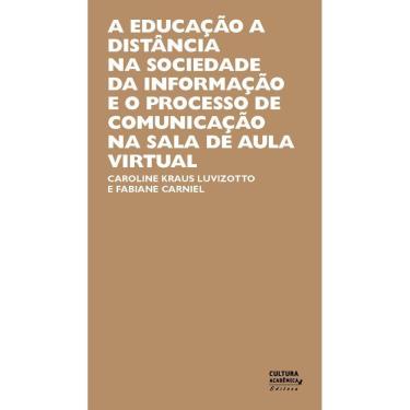 Imagem de Livro - A educação a distância na sociedade da informação e o processo de comunicação na sala de aula