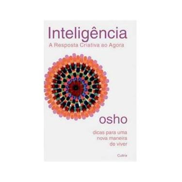 Imagem de Livro - Inteligência: a Resposta Criativa ao Agora: Dicas Para uma Nova Maneira de Viver