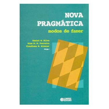Imagem de Livro - Nova Pragmática: Modos de Fazer - Daniel N. Silva