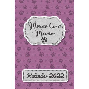 Imagem de Maine Coon Kalender 2022: Riesen Katzen Geschenk Wochenplaner,Terminkalender 2022 für Katzenbesitzer, Katzenzüchter, Katzenfreund. Lustiger Spruch ... Timer, Jahresplaner,Taschenkalender und Plan