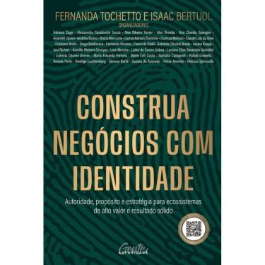 Imagem de Construa negócios com identidade: Autoridade, propósito e estratégia para ecossistemas de alto valor e resultado sólido