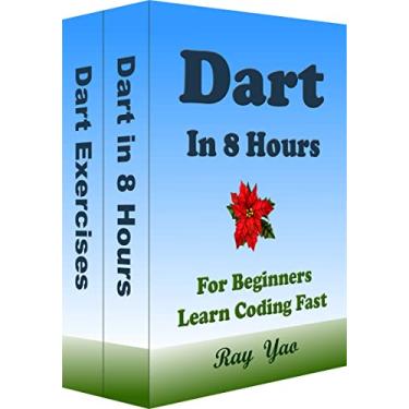 Imagem de Dart Programming, In 8 Hours, For Beginners, Learn Coding Fast: Dart Language Crash Course Textbook & Exercises (Cookbooks in 8 Hours 3) (English Edition)