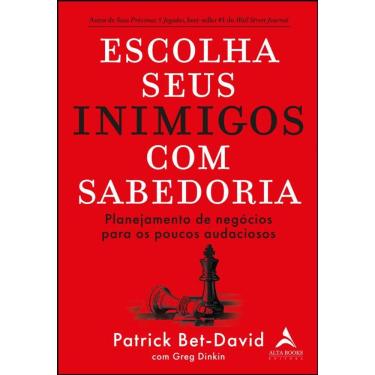 Imagem de Escolha Seus Inimigos Com Sabedoria - Planejamento De Negócios Para Os Poucos Audaciosos