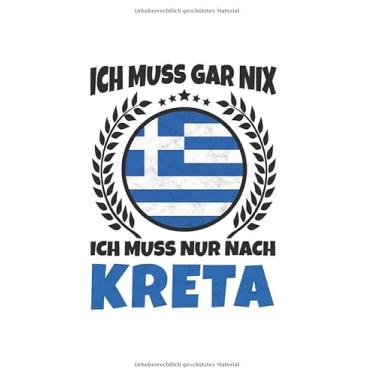 Imagem de Kreta Notizbuch: Ich Muss Gar Nix - Ich Muss Nur Nach Kreta Reise / 6x9 Zoll / 120 gepunktete Seiten