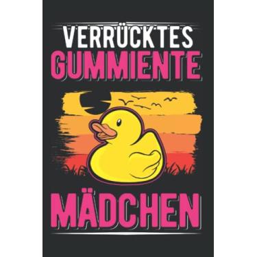 Imagem de Gummienten Notizbuch: Verrücktes Gummiente Mädchen Quietscheente / 6x9 Zoll / 120 karierte Seiten