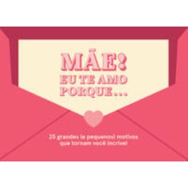 Imagem de Livro - Mãe! Eu te amo porque... - Editora Sextante