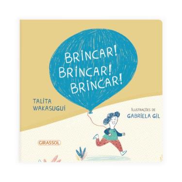 Imagem de Livro - Brincar! Brincar! Brincar! - Descubra o Mundo da Imaginação e 