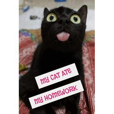 Imagem de My Cat Ate My Homework: Funny Cat Notebook For Any Age: Cat Notebook