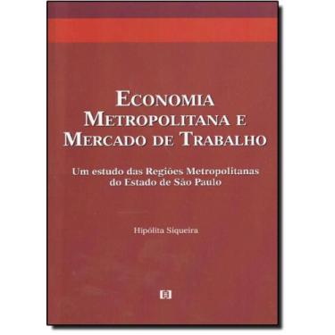 Imagem de Economia Metropolitana E Mercado De Trabalho - Estudo Das Regiões Metr
