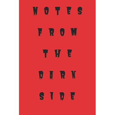 Imagem de Notes From The Dark Side Notebook: Lined Journal Notebook To Write In, for Friends & Coworkers Funny Note Taking Book - 120 Pages