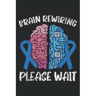 Imagem de Brain Rewiring Please Wait Journal Notebook: ALS Journal Lou Gehrig's Disease Notebook. ALS Disease Gift Amyotrophic Lateral Sclerosis Awareness Gift. 6x9 inches 120 pages Notebook.