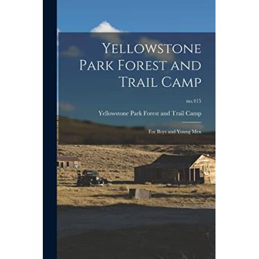Imagem de Yellowstone Park Forest and Trail Camp: for Boys and Young Men; no.415