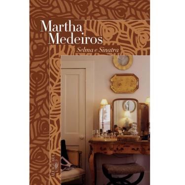 Imagem de Livro - Selma e Sinatra - Martha Medeiros
