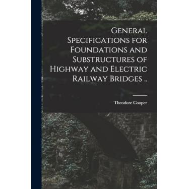Imagem de General Specifications for Foundations and Substructures of Highway and Electric Railway Bridges ..