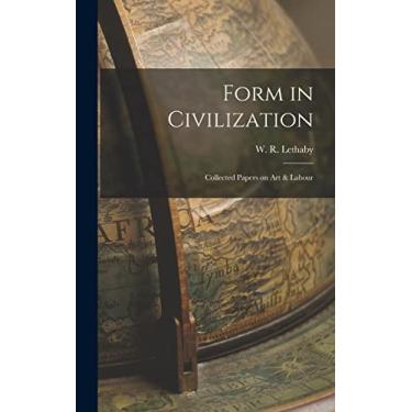 Imagem de Form in Civilization: Collected Papers on Art & Labour